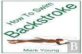 How To Swim Backstroke