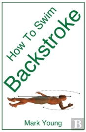 How To Swim Backstroke