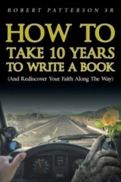 How To Take 10 Years To Write A Book