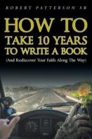 How To Take 10 Years To Write A Book
