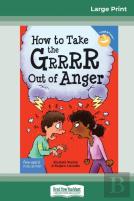 How To Take The Grrrr Out Of Anger