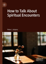 How To Talk About Spiritual Encounters