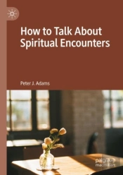 How To Talk About Spiritual Encounters