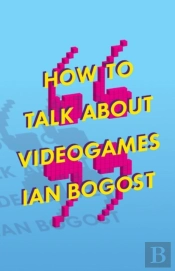 How To Talk About Videogames