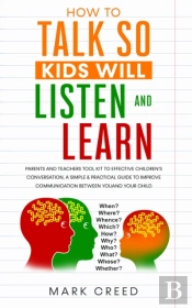 How To Talk So, Kids Will Listen And Learn