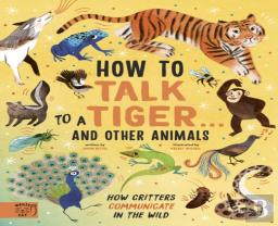 How To Talk To A Tigerâ€¦ And Other Animals