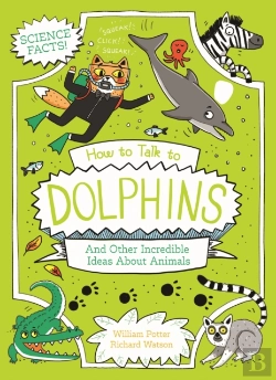 Bertrand.pt - How To Talk To Dolphins And Other Incredible Ideas About Animals