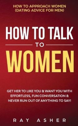 Bertrand.pt - How To Talk To Women: Get Her To Like Yo