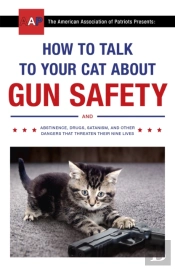 How To Talk To Your Cat About Gun Safety