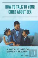 How To Talk To Your Child About Sex