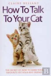 How To Talk Your   Cat