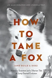 How To Tame A Fox (And Build A Dog)