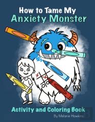 How To Tame My Anxiety Monster Activity And Coloring Book
