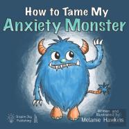 How To Tame My Anxiety Monster