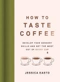 How To Taste Coffee