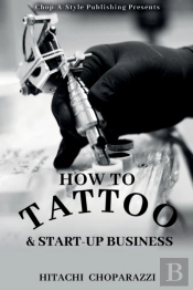 How To Tattoo & Start-Up Business