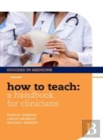 How To Teach: A Handbook For Clinicians