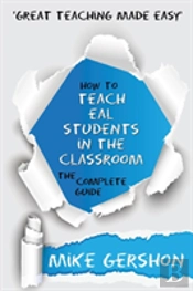 How To Teach Eal Students In The Classroom The Complete Guide