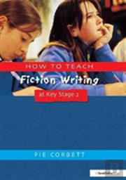How To Teach Fiction Writing At Key Stage 2