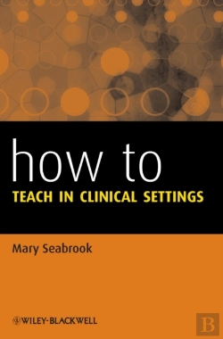 Bertrand.pt - How To Teach In Clinical Settings