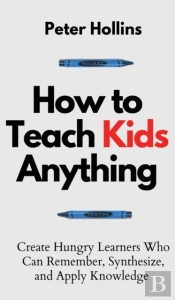 How To Teach Kids Anything: Create Hungr