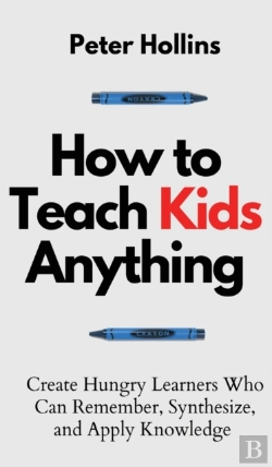 Bertrand.pt - How To Teach Kids Anything: Create Hungr