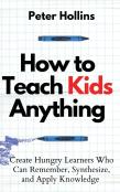 How To Teach Kids Anything