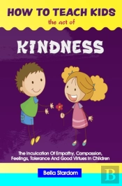 How To Teach Kids The Act Of Kindness