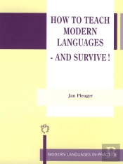 How To Teach Modern Languages - And Survive!