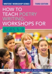 How To Teach Poetry Writing: Workshops For Ages 5-9