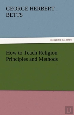 Bertrand.pt - How To Teach Religion Principles And Methods