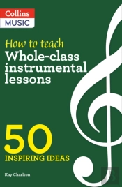 How To Teach Whole-Class Instrumental Lessons
