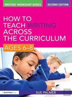 Bertrand.pt - How To Teach Writing Across The Curriculum: Ages 6-8