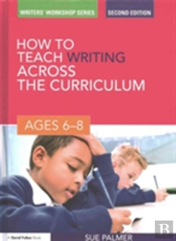 Bertrand.pt - How To Teach Writing Across The Curriculum: Ages 6-8