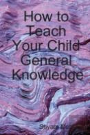 How To Teach Your Child General Knowledge