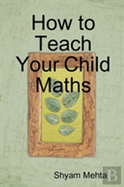 How To Teach Your Child Maths