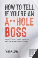 How To Tell If You'Re An A**Hole Boss