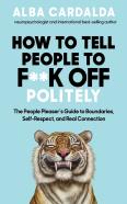 How To Tell People To F**K Off Politely