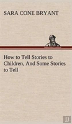 Bertrand.pt - How To Tell Stories To Children, And Some Stories To Tell