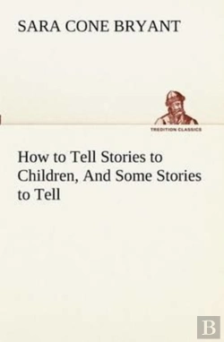 Bertrand.pt - How To Tell Stories To Children, And Some Stories To Tell