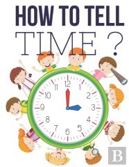 How To Tell Time ?