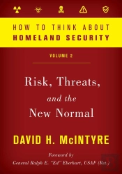 How To Think About Homeland Security: Risk, Threats, And The New Normal