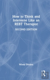 How To Think And Intervene Like An Rebt Therapist