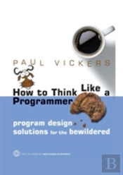 How To Think Like A Programmer