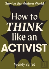 How To Think Like An Activist