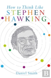 How To Think Like Stephen Hawking