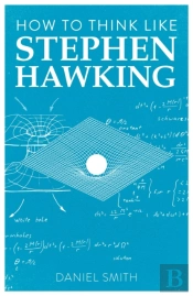 How To Think Like Stephen Hawking
