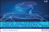 How To Thrive As A Coach In A Digital World: Coaching With Technology