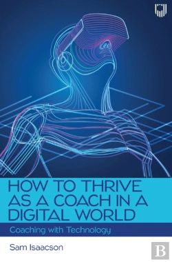 Bertrand.pt - How To Thrive As A Coach In A Digital World: Coaching With Technology
