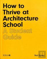 How To Thrive At Architecture School